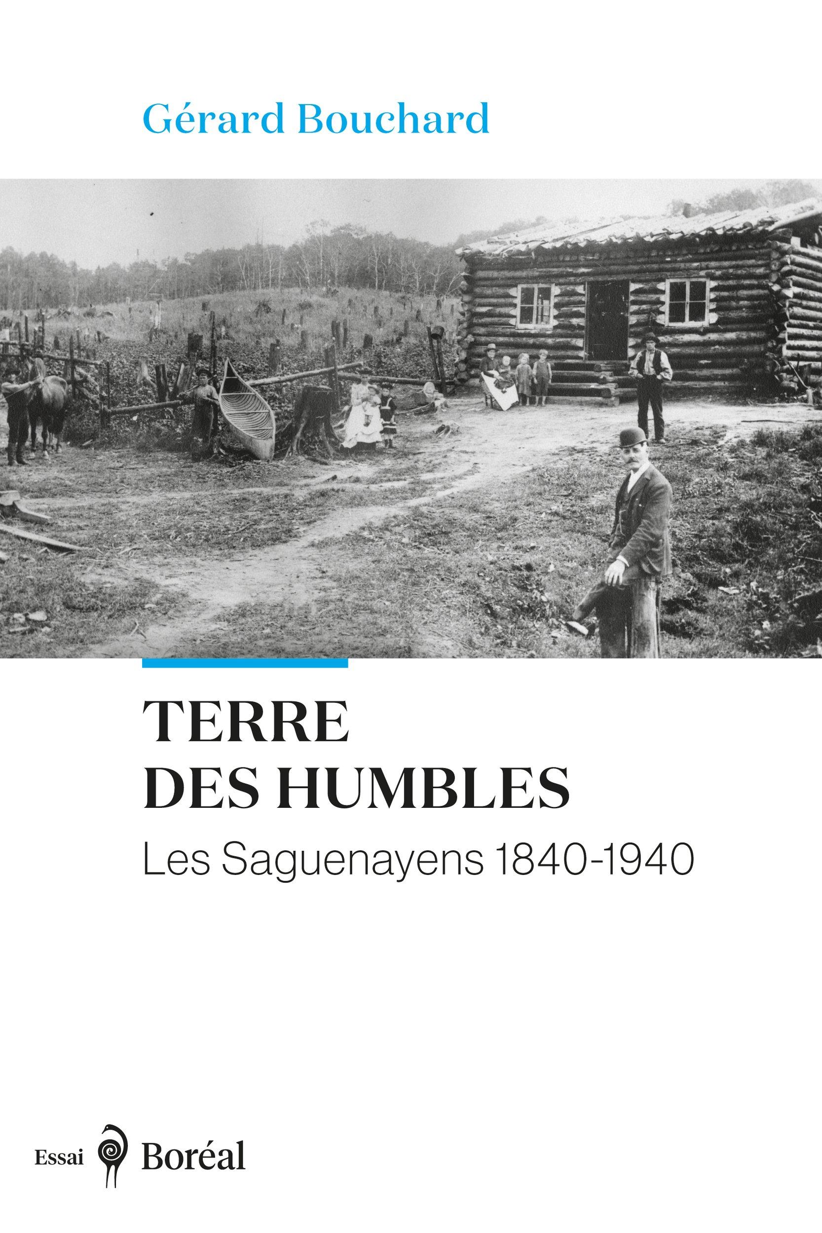 Gérard Bouchard, Terre des humbles. Les Saguenayens 1840-1940